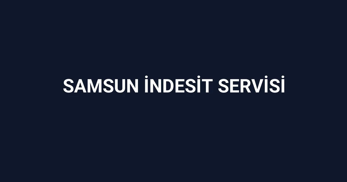 Samsun İndesit Servisi